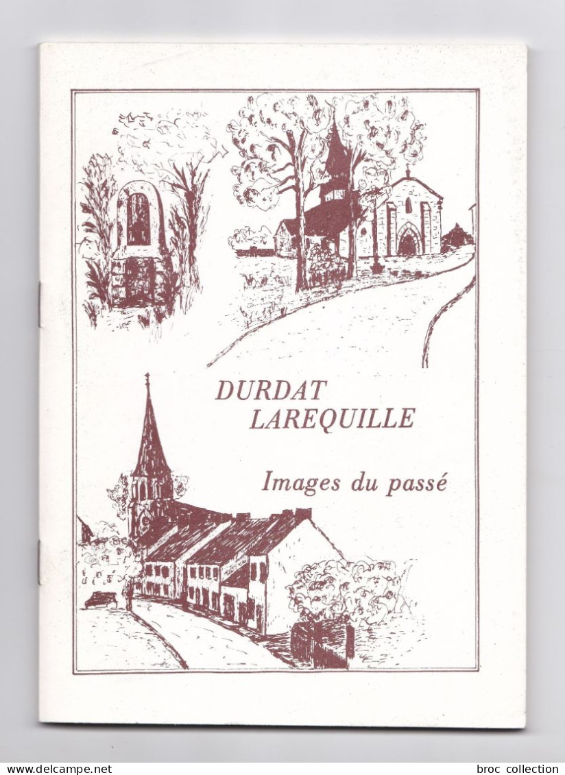 Durdat-Larequille, Images Du Passé, Groupe D'Histoire Du Foyer Rural, 1984 - Bourbonnais