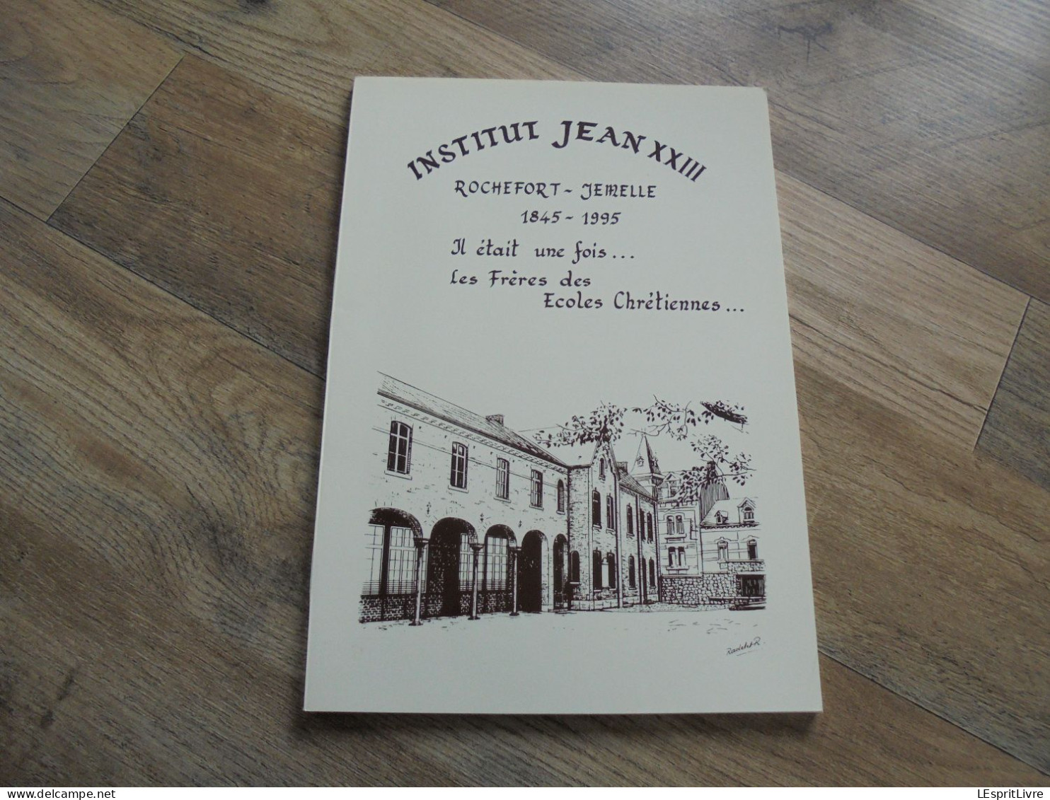 INSTITUT JEAN XXIII Rochefort Jemelle 1871 1996 Régionalisme Famenne Ecoles Frères Soeurs Ecole Doctrine Chrétienne - Belgien