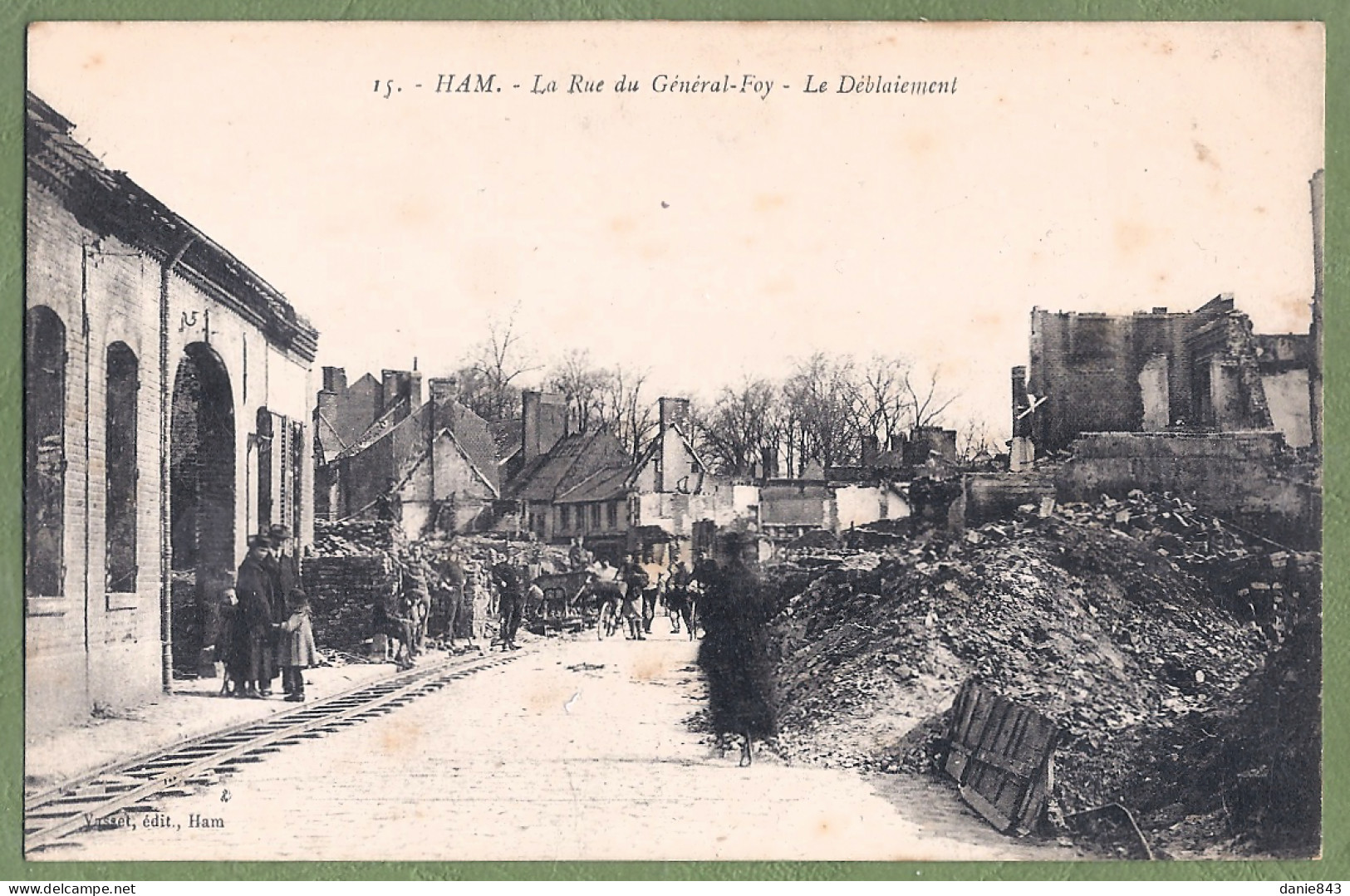 CPA Vue Rare Guerre 14/18 - SOMME - HAM En RUINES - RUE DU GÉNÉRAL FOY - Animation - Ham