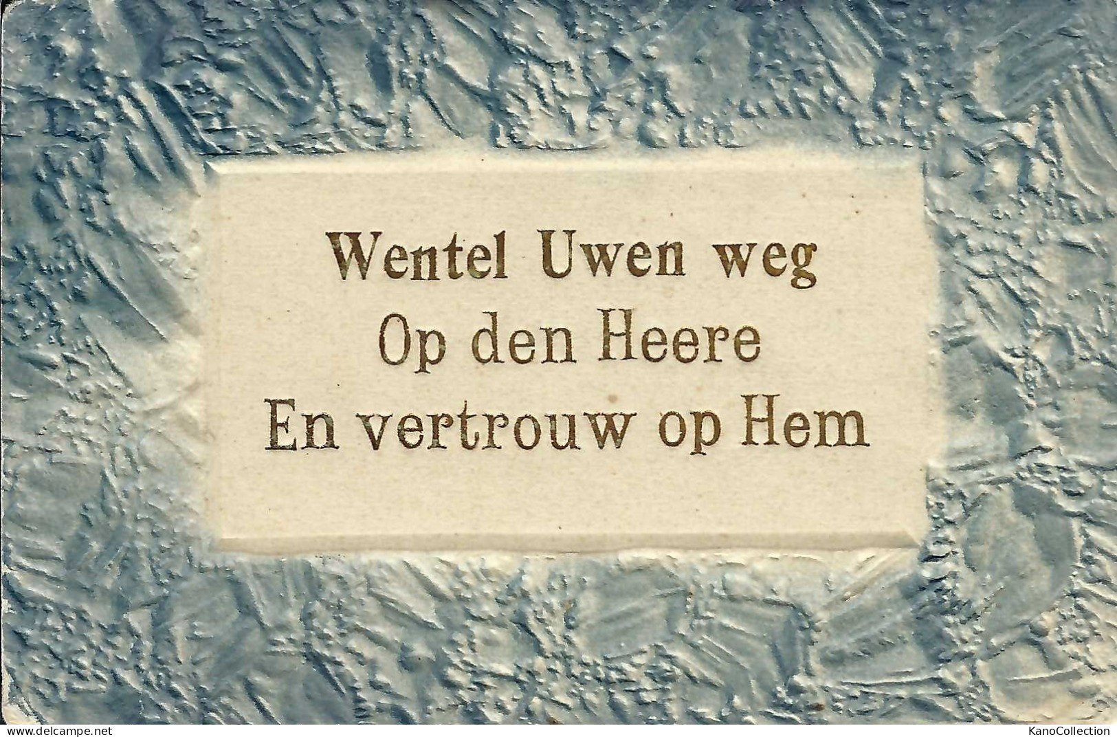 “Wentel Uwen Weg Op Den Heere En Vertrouw Op Hem, Prägekarte, Holländische, Rückseite Beschrieben - Filosofie