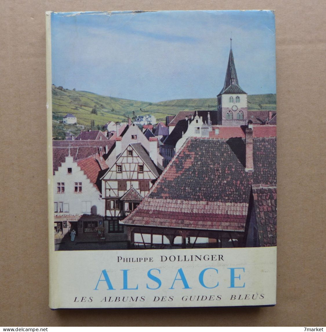 Philippe Dollinger - Alsace / éd. Hachette, Coll. "Les Albums Des Guides Bleus"; Année 1961 - Alsace