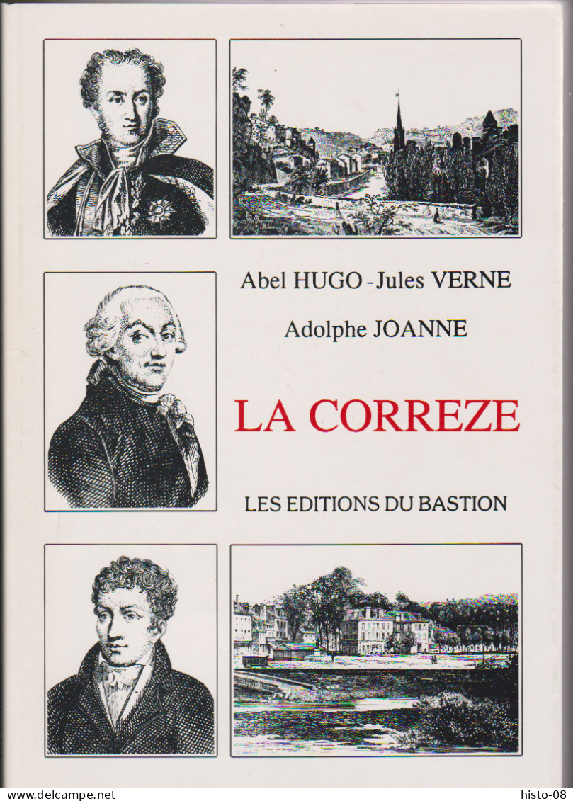 LIMOUSIN :  CORREZE : LA CORREZE :Réédition De 1835 . Abel HUGO  -  Jules VERNE  -  Adolphe JOANNE . - Limousin