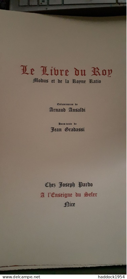 Le Livre Du Roy MODUS Et De La ROYNE RATIO HENRI De FERRIERES Jean Pardo à L'enseigne Du Sefer 1964 - Chasse/Pêche