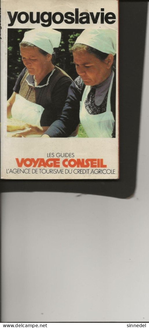 GUIDE VOYAGE CONSEIL L AGENCE DE TOURISME DU CREDIT AGRICOLE LA YOUGOSLAVIE 1978 125 PAGES - Tourisme