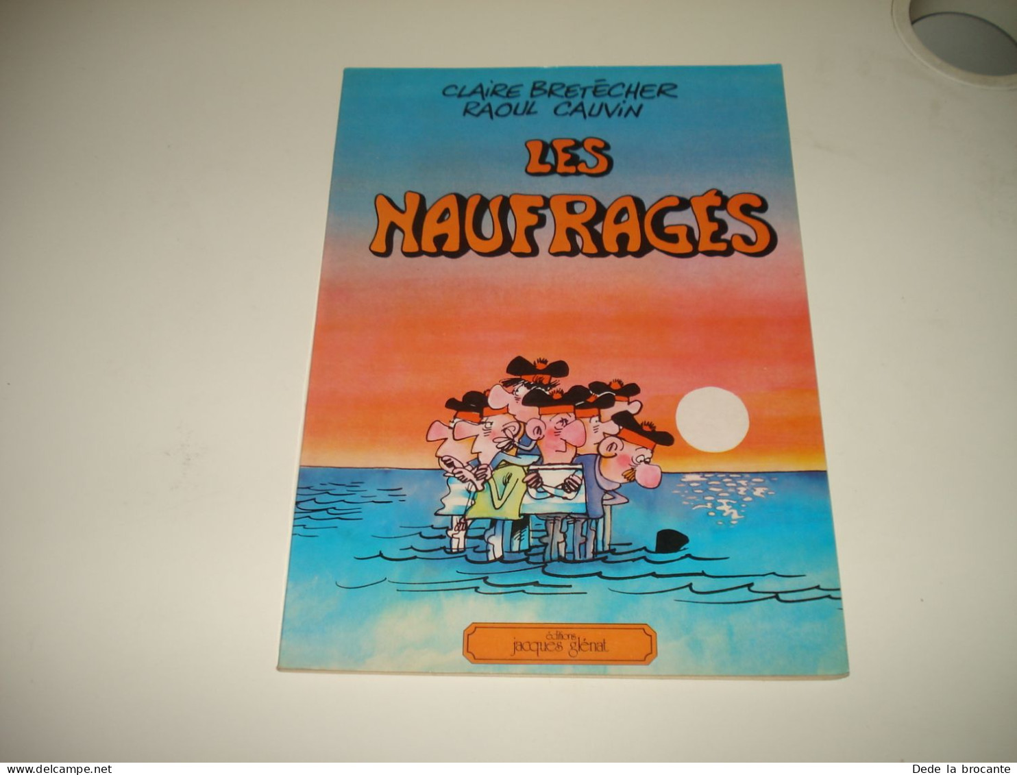 C54 / Les Naufragés - EO De 1976 Par Claire Bretécher Et Cauvin - Other & Unclassified