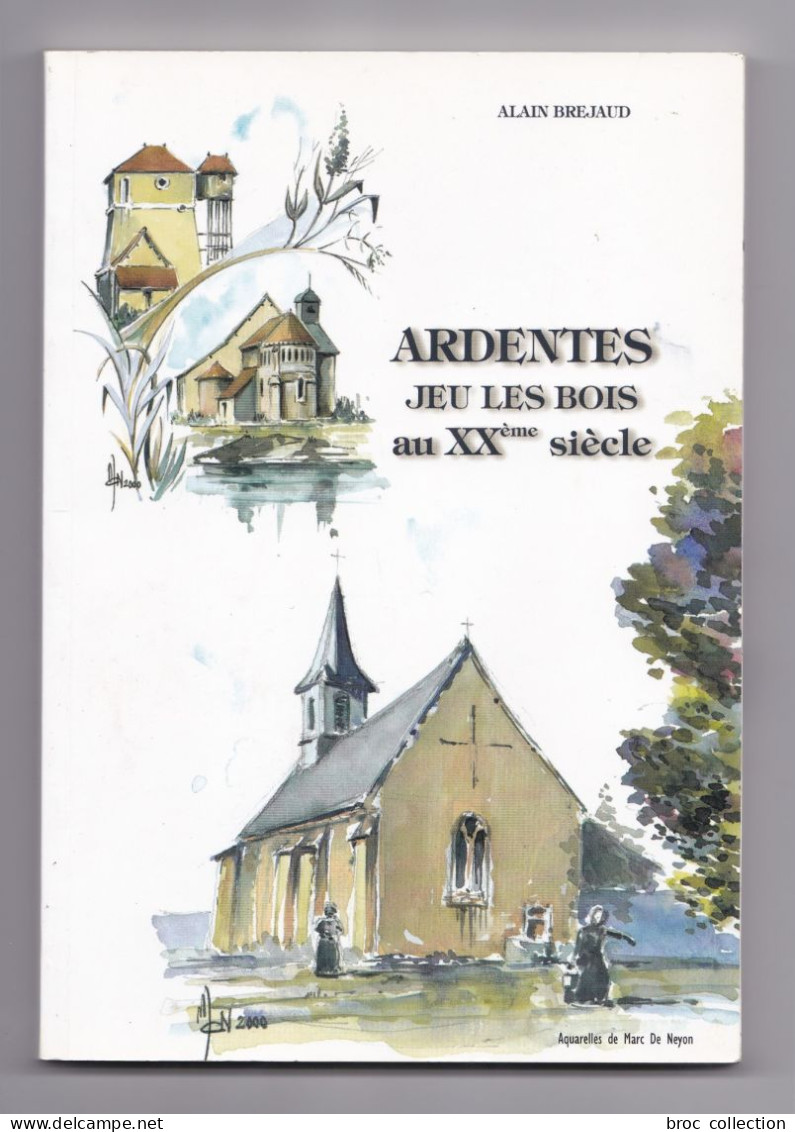 Ardentes, Jeu-les-Bois Au XXème Siècle, Alain Bréjaud, 2002 - Centre - Val De Loire