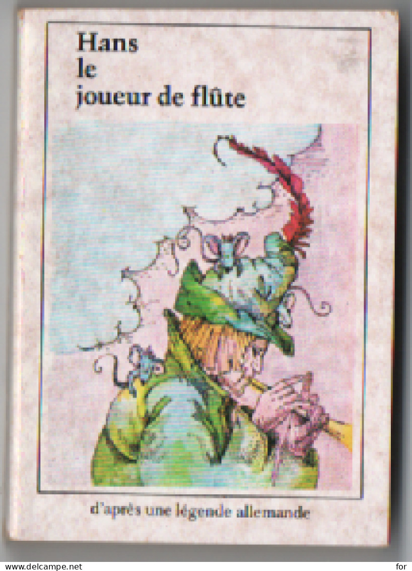 Livre Minuscule - Contes : Junior : " Hans Le Joueur De Flûte "  D'après Une Légende Allemande:  édition Jacques Riquier - Racconti