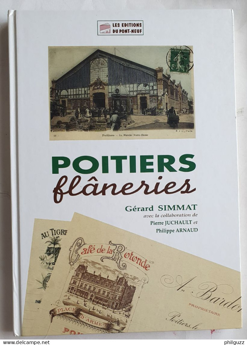 LIVRE POITIERS FLANERIES CARTES POSTALES ET DOCUMENTS ANCIENS G SIMMAT DEDICACE PAR LES AUTEURS 1995 ED COUV CARTONNEE - Boeken & Catalogi