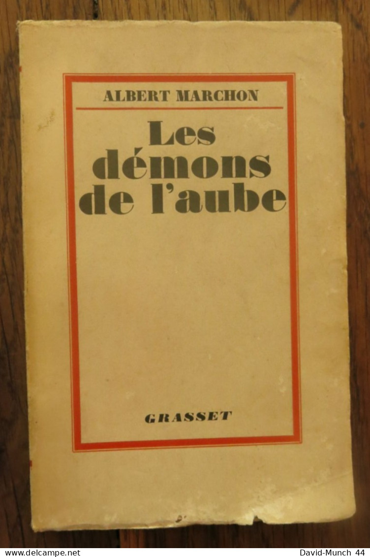 Les Démons De L'aube De Albert Marchon. Editions Bernard Grasset, Paris. 1931 - 1901-1940