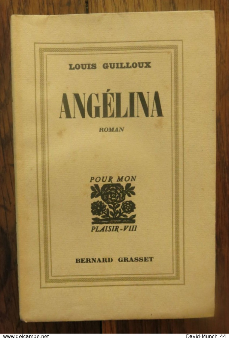 Angélina De Louis Guilloux. Bernard Grasset,Collection Pour Mon Plaisir.1934, Edition Originale Sur Papier Alfa Navarre - 1901-1940