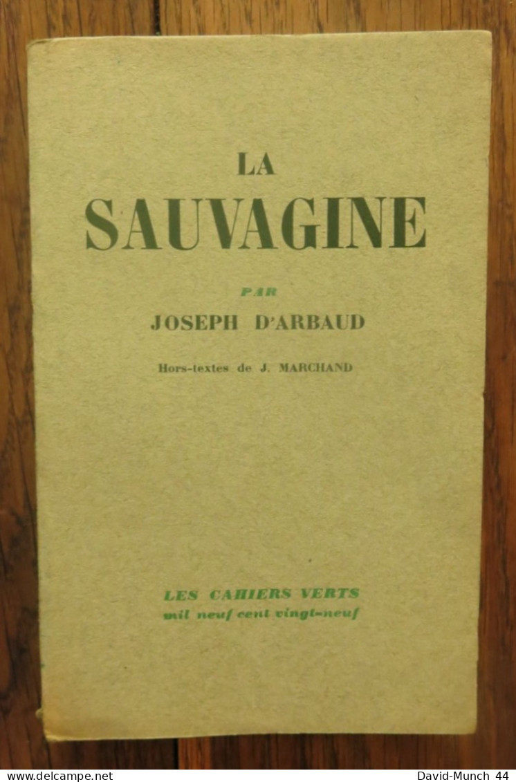 La Sauvagine De Joseph D'Arbaud. Paris, Bernard Grasset, Les Cahiers Verts. 1929, Exemplaire Numéroté Sur Alfa - 1901-1940