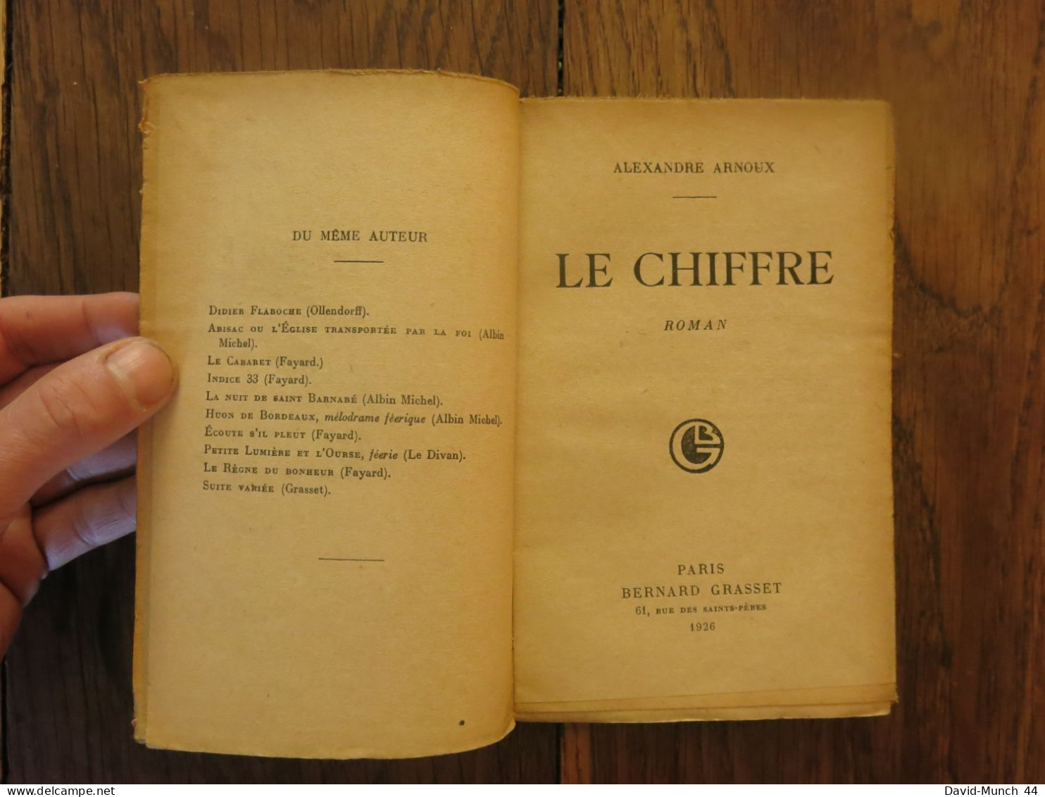 Le Chiffre De Alexandre Arnoux. Paris, Bernard Grasset. 1926, Exemplaire Dédicacé Par L'auteur - Libri Con Dedica