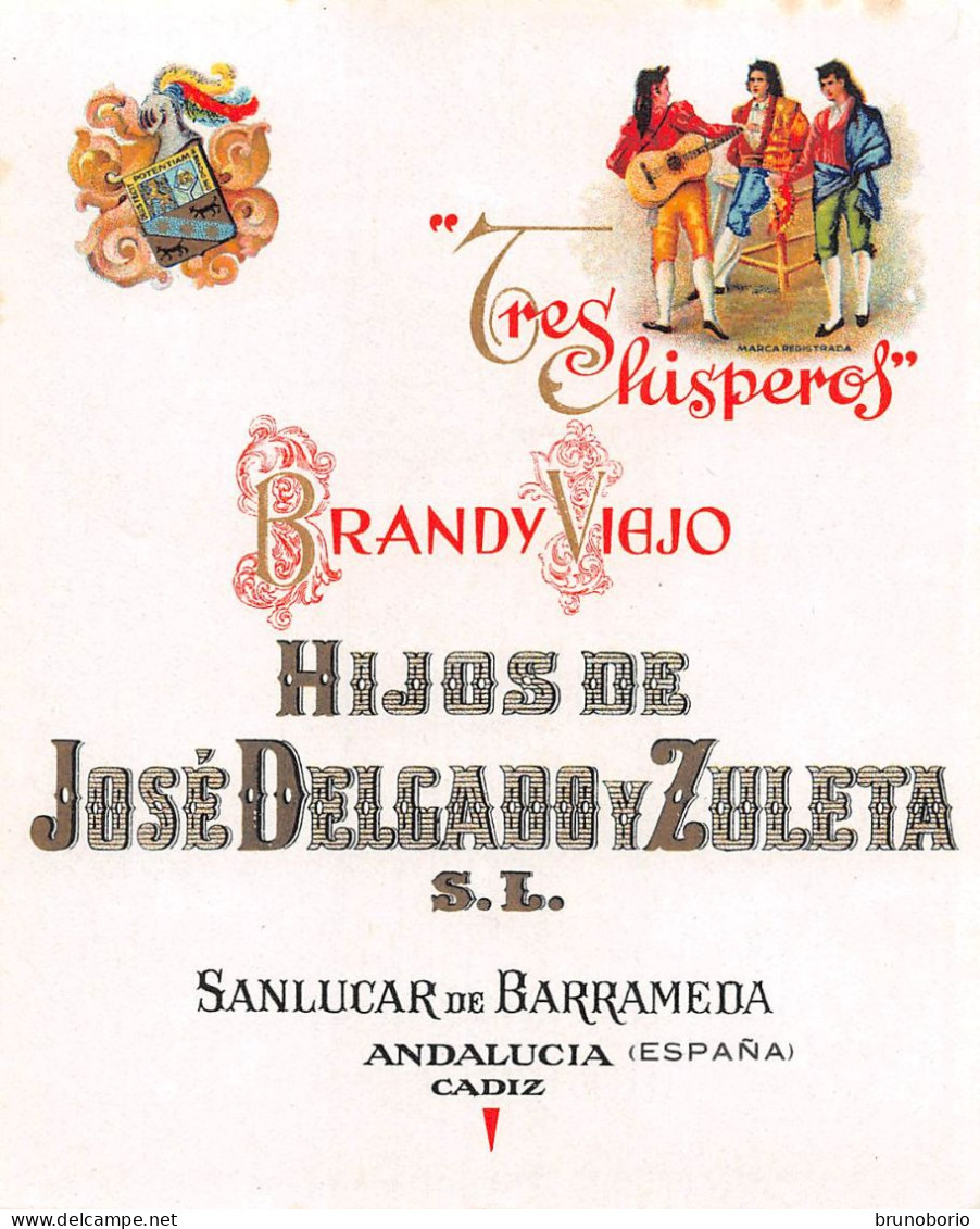 00100 "TRES CHISPEROS-BRANDY VIEJO-HIJOS DE JOSE DELCADO Y ZOLETA S.L-SANLUCAR DE BARRAMEDA" ETICH I QUARTO XX SECOLO - Andere & Zonder Classificatie