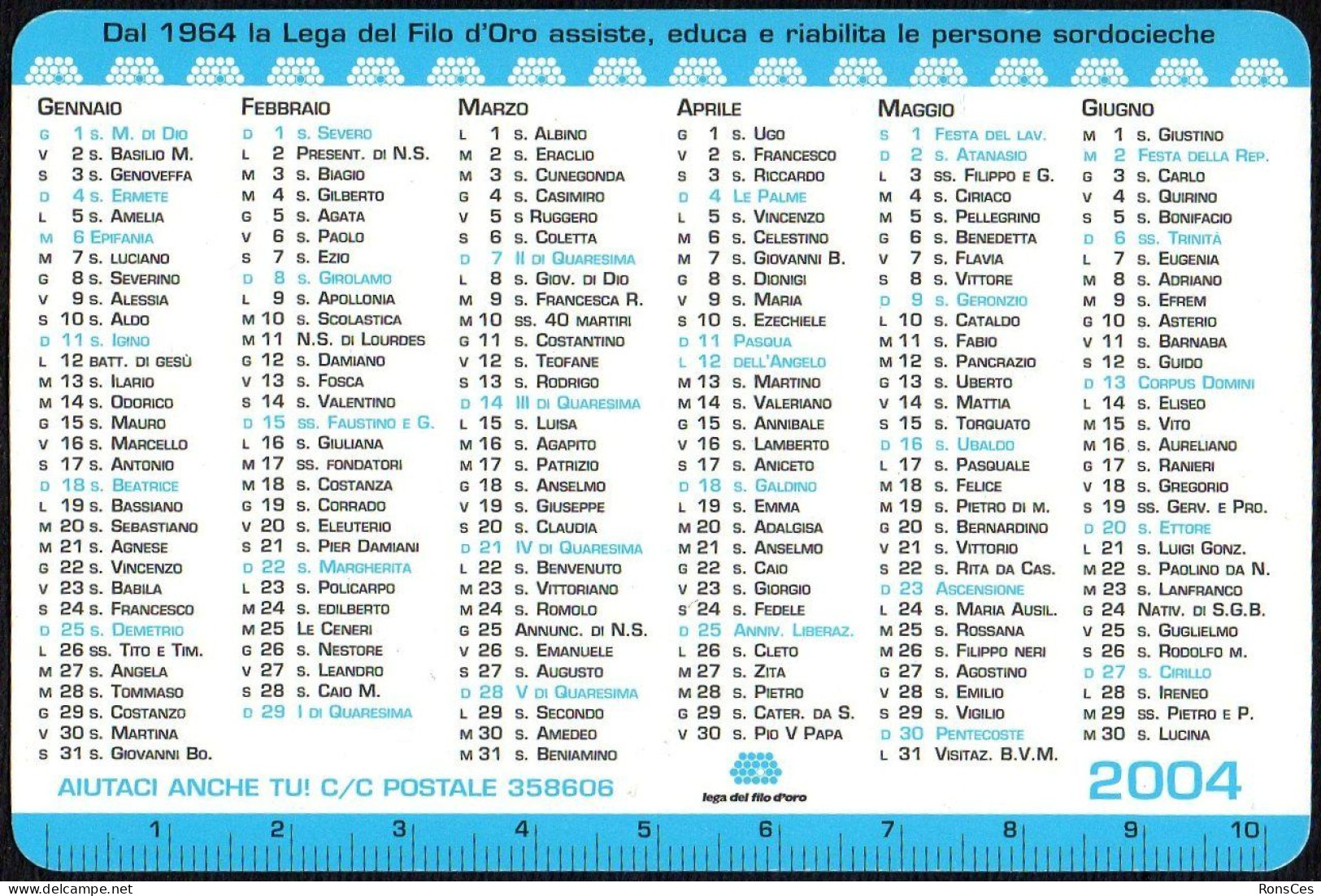 ITALIA 2004 - CALENDARIO TASCABILE DAL 1964 LA LEGA DEL FILO D'ORO ASSISTE, EDUCA E RIABILITA LE PERSONE SORDOCIECHE - I - Kleinformat : 2001-...