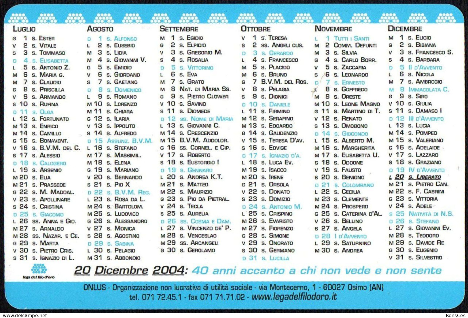 ITALIA 2004 - CALENDARIO TASCABILE DAL 1964 LA LEGA DEL FILO D'ORO ASSISTE, EDUCA E RIABILITA LE PERSONE SORDOCIECHE - I - Tamaño Pequeño : 2001-...