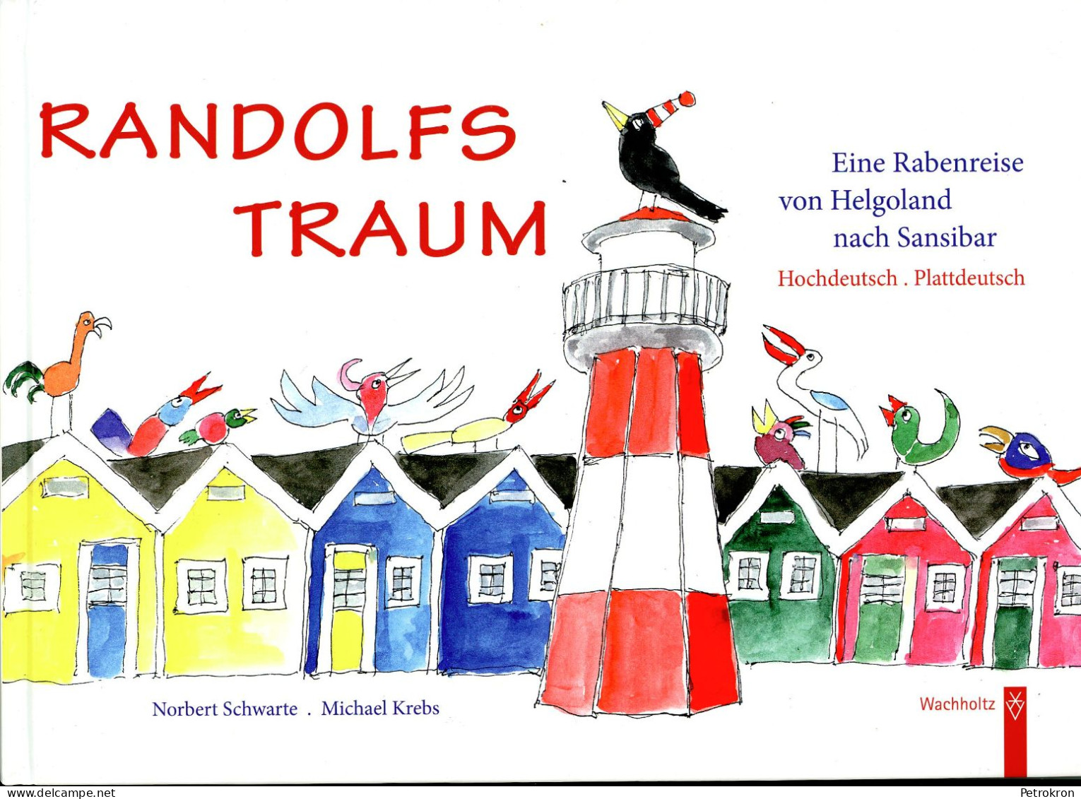 Randolfs Traum. Eine Rabenreise Von Helgoland Nach Sansibar Hochdeutsch-Plattdeutsch - Dieren