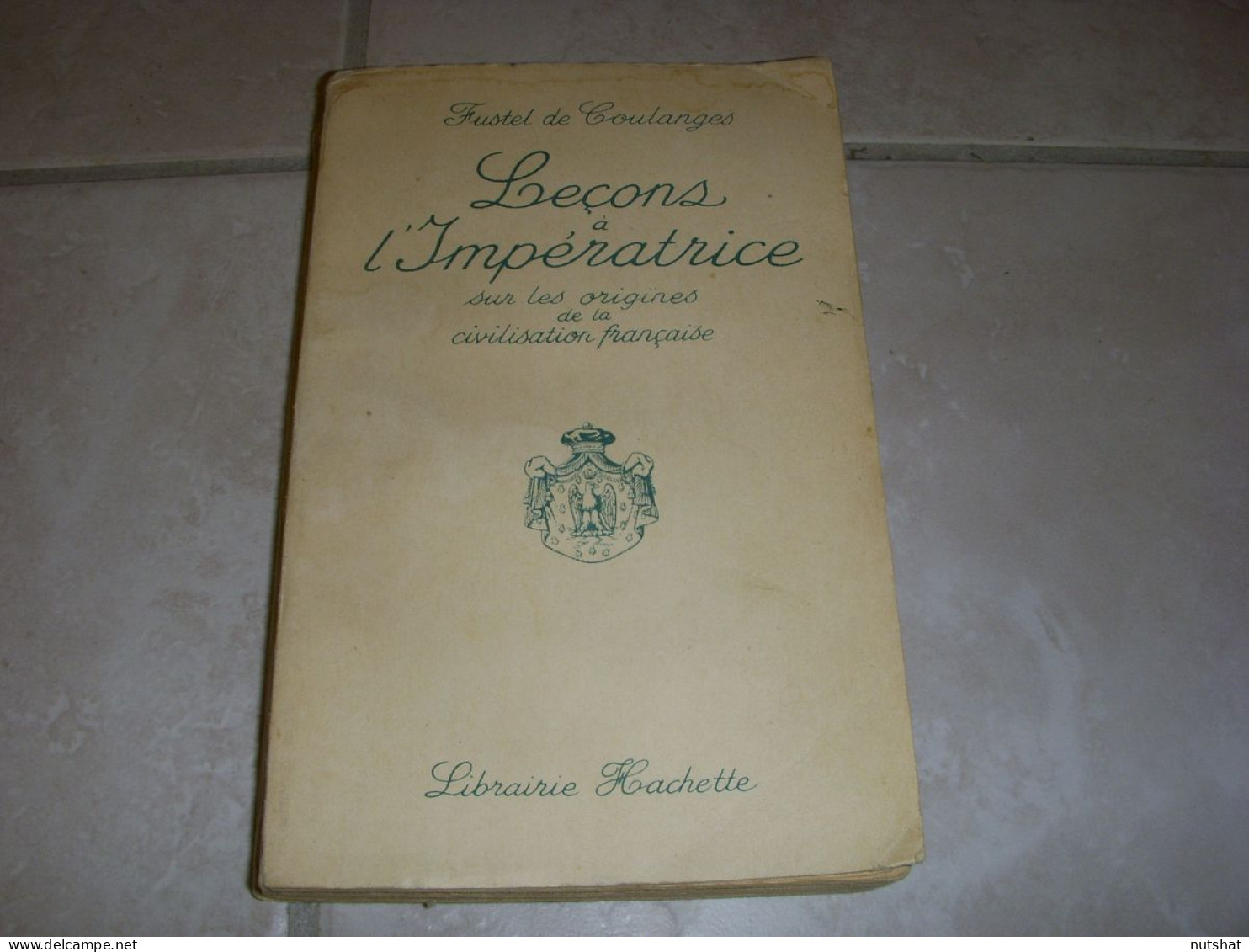 LIVRE Fustel De COULANGES LECONS à L'IMPERATRICE Sur La CIVILISATION FRANCAISE - 1901-1940