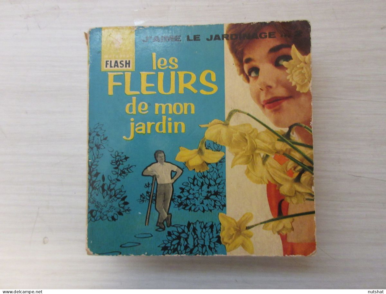 GUIDE MARABOUT FLASH 11 Les FLEURS De Mon JARDIN J'AIME Le JARDINAGE 1959 150p.  - Giardinaggio