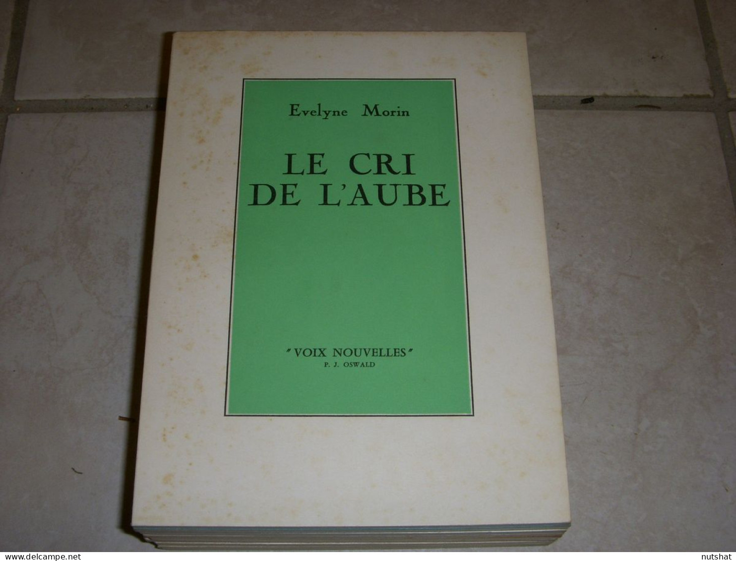 LIVRE POEMES Evelyne MORIN Le CRI De L'AUBE Ed Pierre Jean OSWALD 1975 40p. - Franse Schrijvers