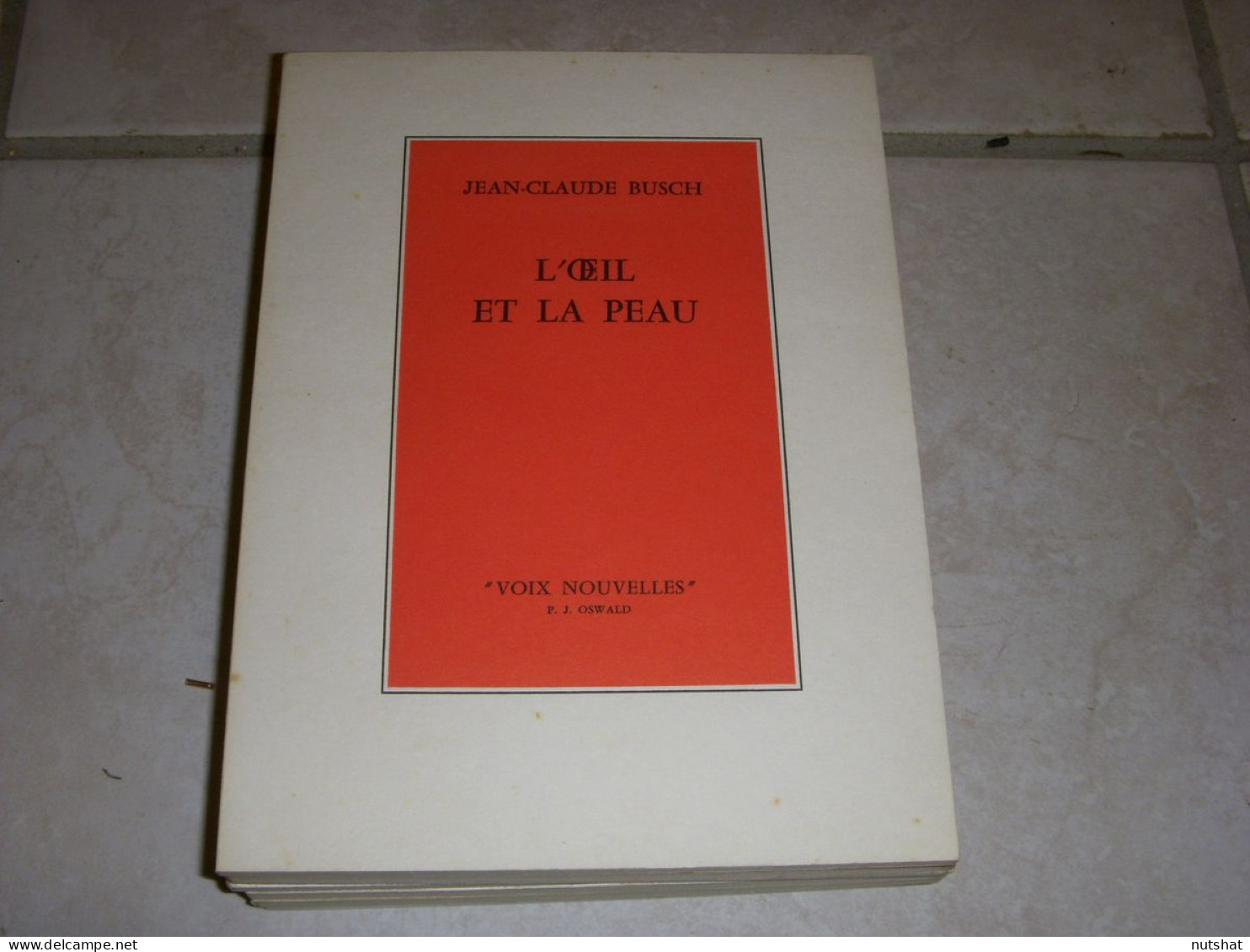 LIVRE POEMES Jean Claude BUSCH L'OEIL Et La PEAU Ed Pierre Jean OSWALD 1967 40p. - Franse Schrijvers