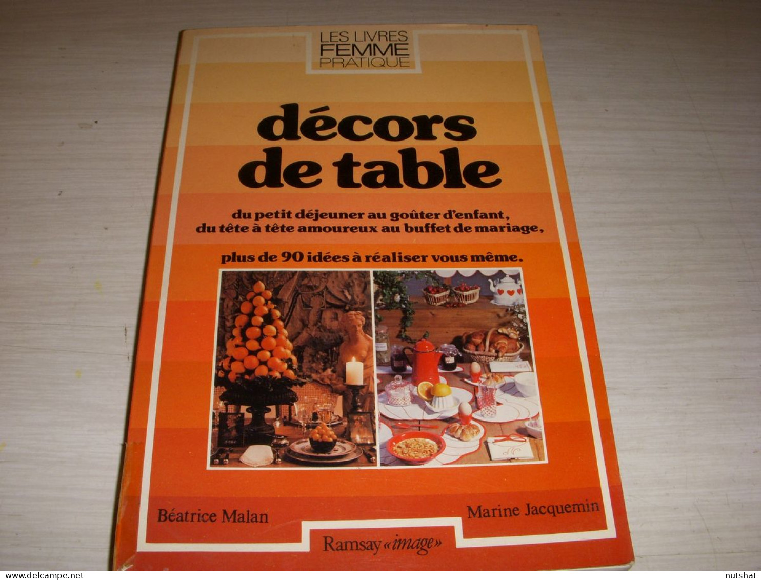 CUISINE LIVRE Beatrice MALAN Marine JACQUEMIN 90 DECORS De TABLE 1979 200p.      - Gastronomia