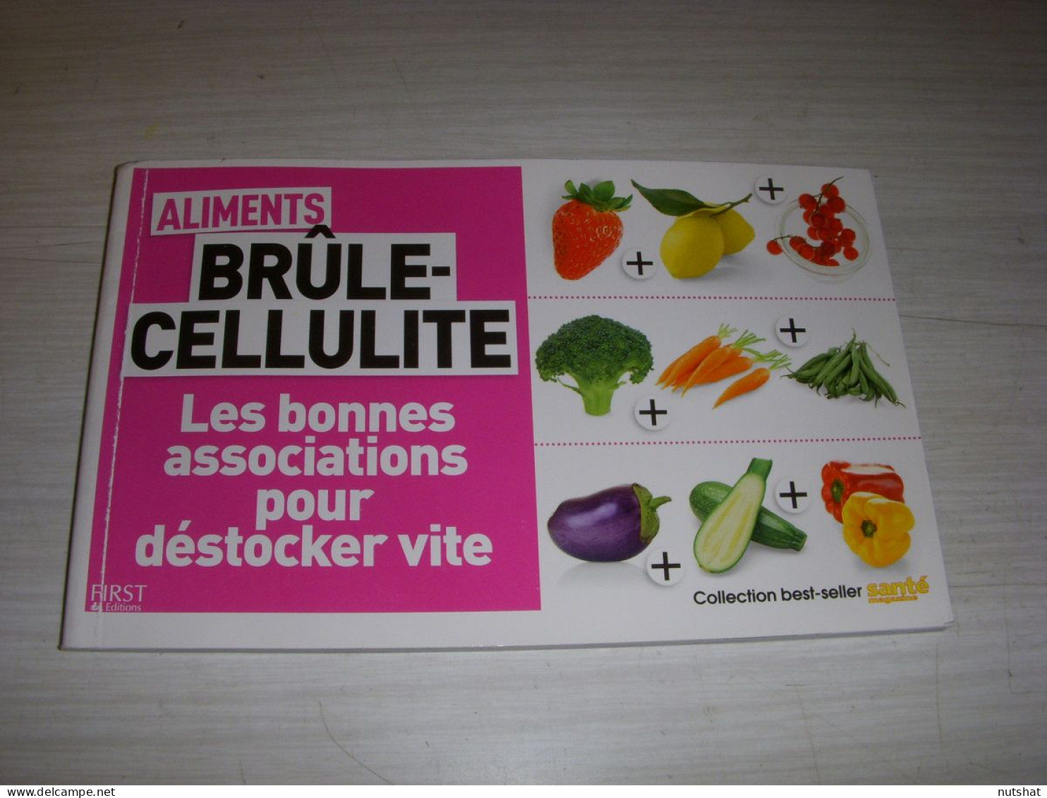 CUISINE LIVRE ALIMENTS BRULE CELLULITE Les ASSOCIATIONS D'ALIMENTS 2014 50p.     - Gastronomie