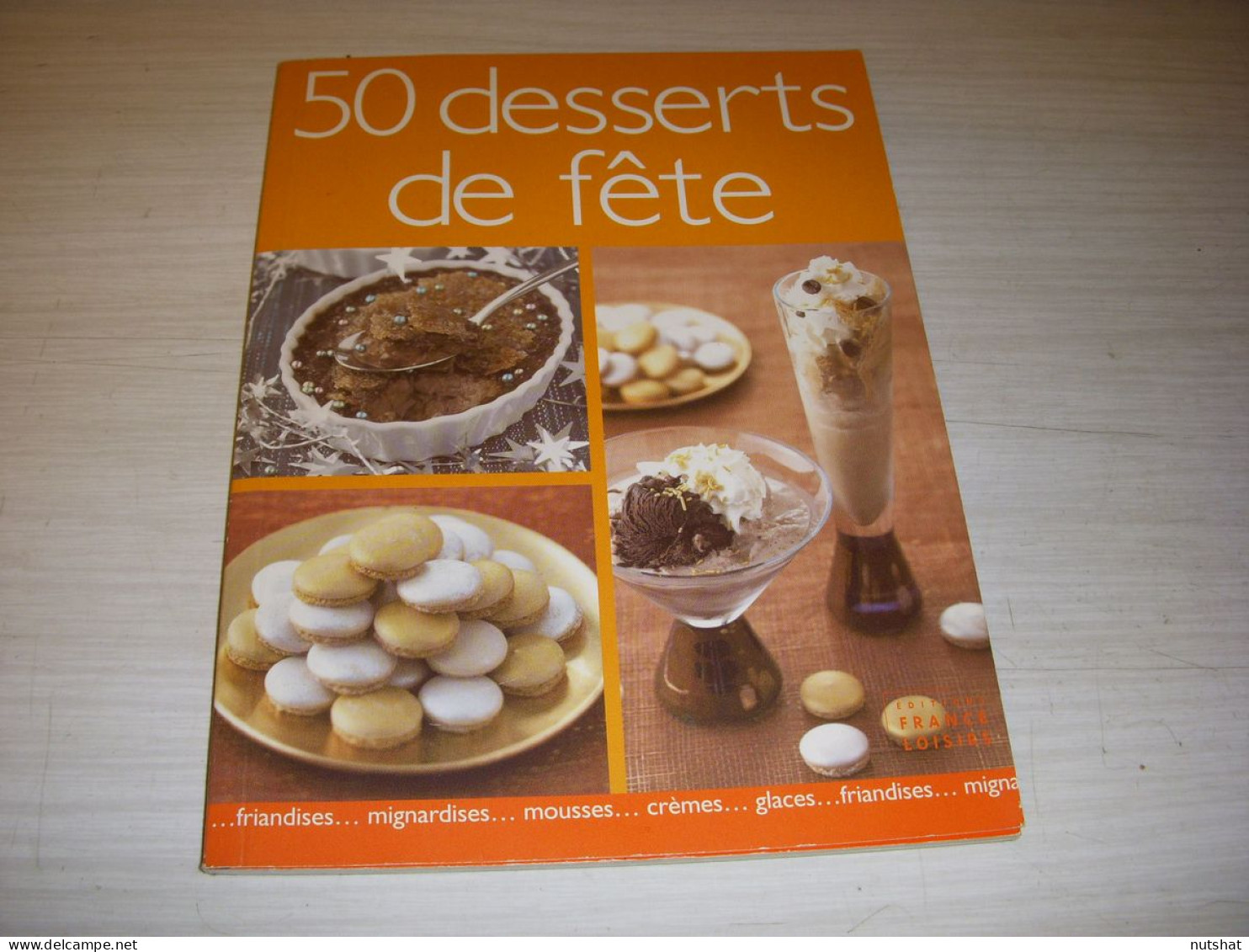 CUISINE LIVRE 50 DESSERTS De FETE 2007 60p. Couleur                              - Gastronomie