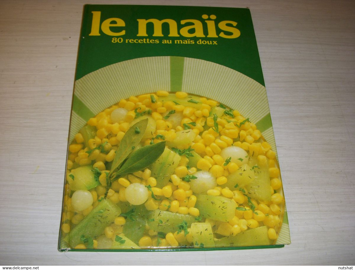 CUISINE LIVRE 80 RECETTES Au MAIS DOUX 1985 90p. Couleur                         - Gastronomia