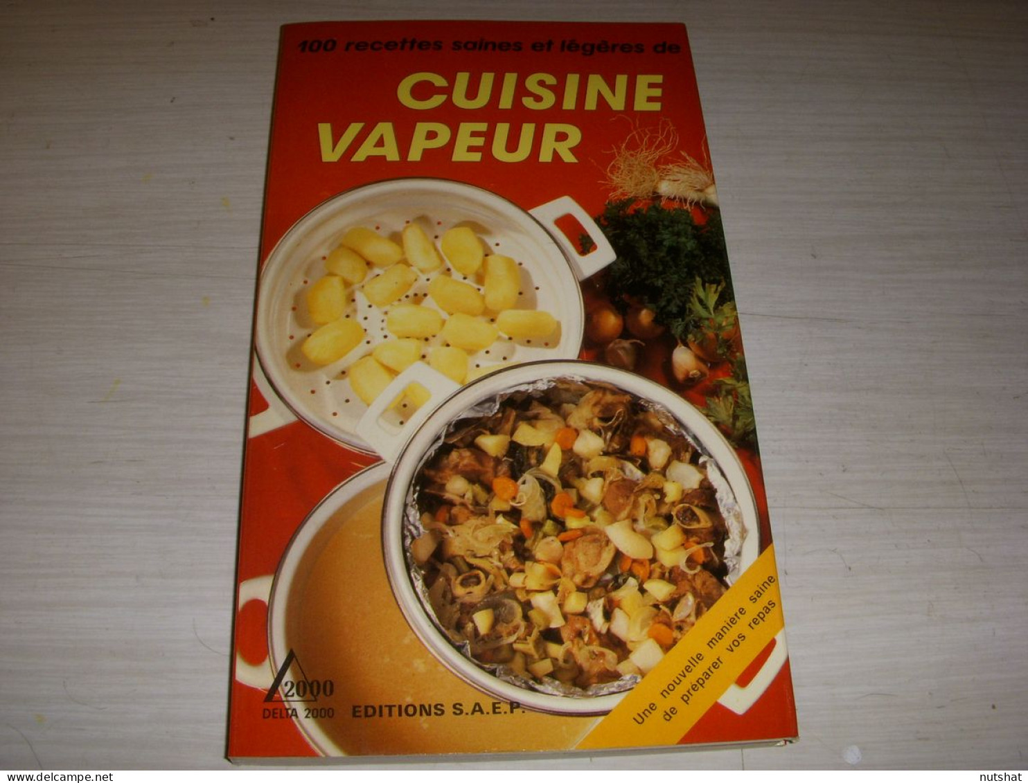 CUISINE LIVRE 100 RECETTES SAINES Et LEGERES De CUISINE VAPEUR 1987 90p. Couleur - Gastronomia