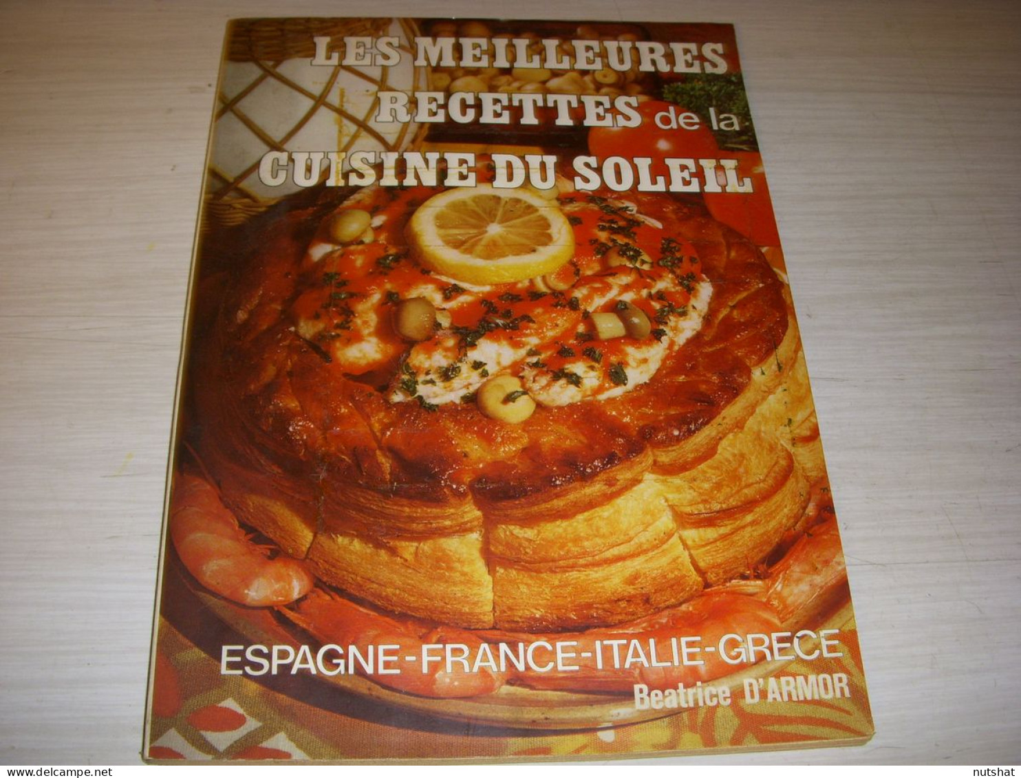 CUISINE LIVRE Beatrice D'ARMOR MEILLEURES RECETTES De La CUISINE Du SOLEIL 60p.  - Gastronomia