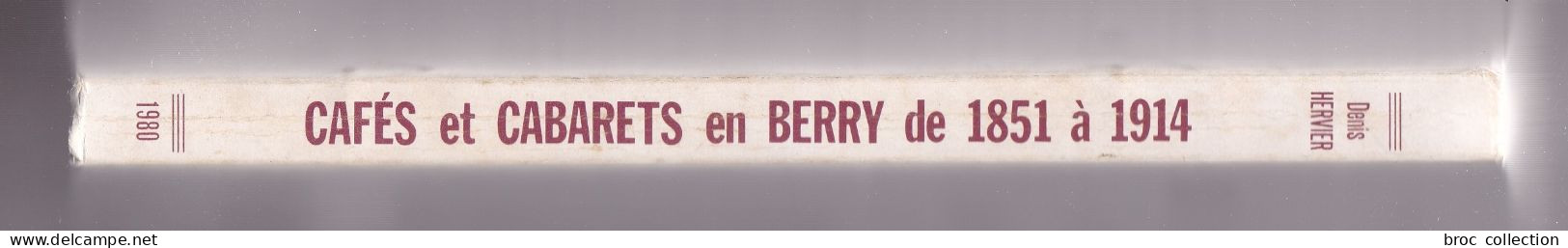 Cafés Et Cabarets En Berry De 1851 à 1914, Denis Hervier, 1980, Préface De Jacques Greslier - Centre - Val De Loire