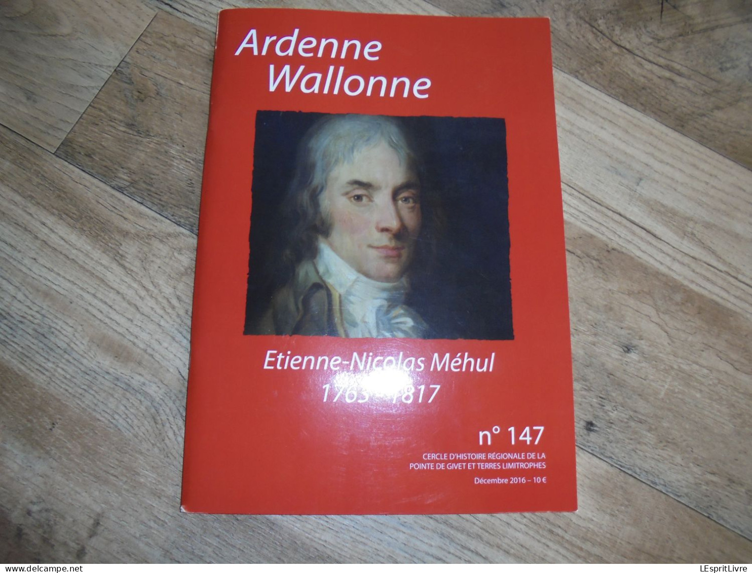 ARDENNE WALLONNE N° 147 Régionalisme Ardennes Givet Etienne Nicolas Méhul 1763 1817 Compositeur Musique Musicien - Champagne - Ardenne