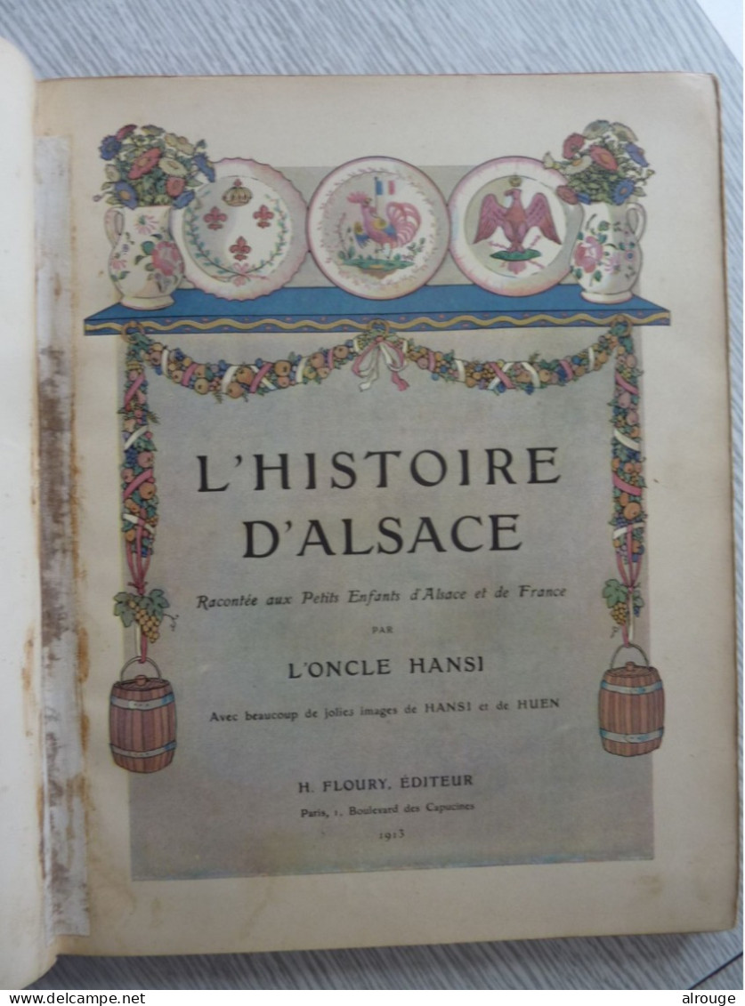 L'Histoire D'Alsace Racontée Aux Petits Enfants Par L'Oncle HANSI, édition De 1913,  Illustré - 1901-1940