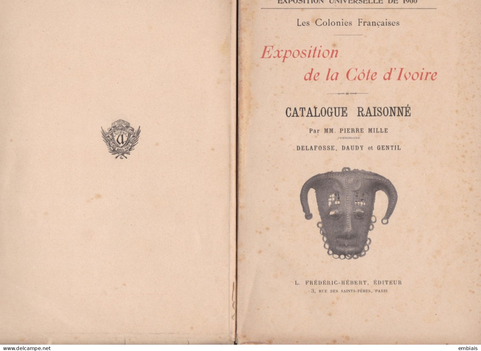 CÔTE D'IVOIRE Exposition universelle 1900 Les Colonies Françaises la Côte d'Ivoire CATALOGUE RAISONNÉ par Pierre Mille