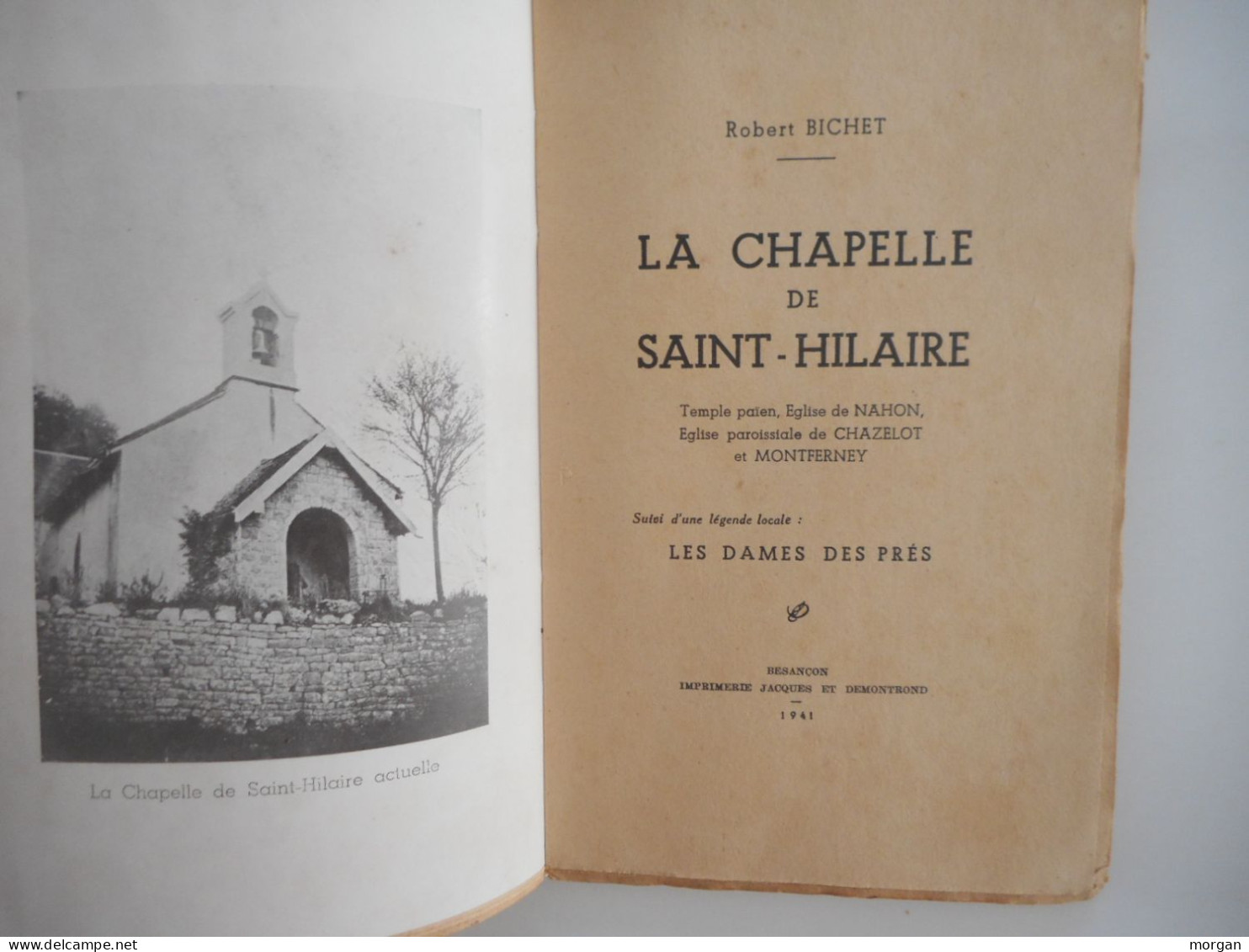 FRANCHE COMTE, 1941 LA CHAPELLE DE SAINT HILAIRE, EGLISES DE NAHON, CHAZELOT ET MONTFERNEY, + LEGENDE LES DAMES DES PRES - Franche-Comté