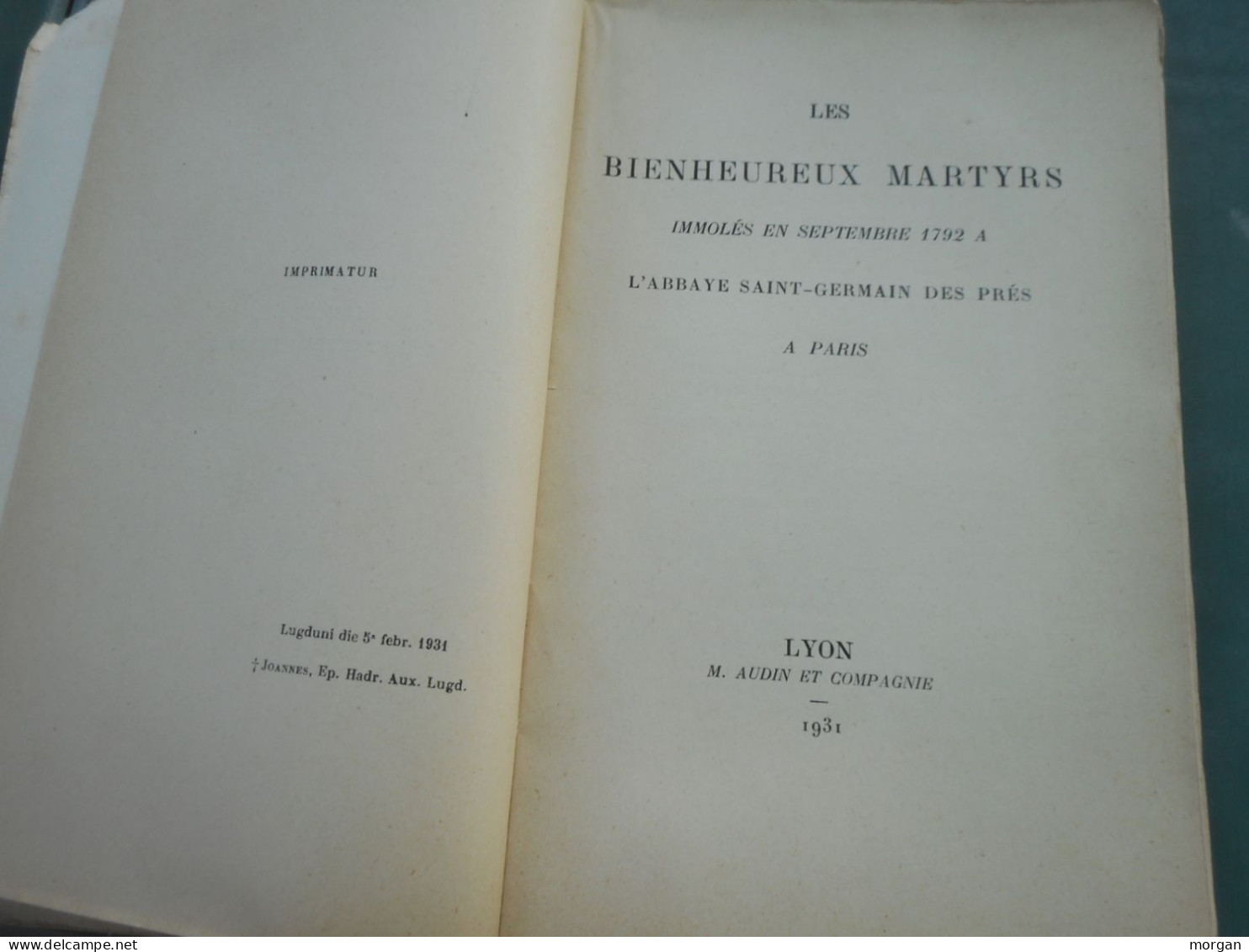 1931, LES BIENHEUREUX MARTYRS DE L'ABBAYE SAINT GERMAIN DES PRES IMMOLES EN 1792, TIRAGE 500 EX. - 1901-1940