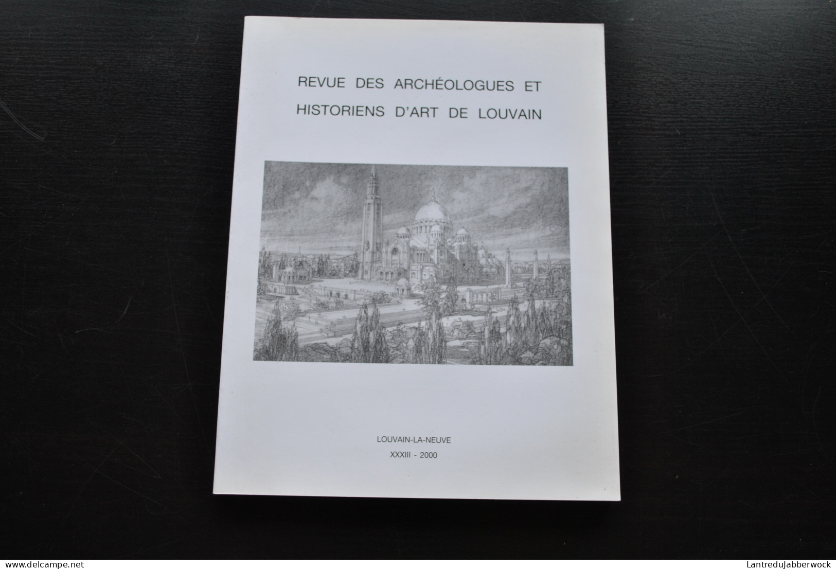 REVUE DES ARCHÉOLOGUES ET HISTORIENS D'ART DE LOUVAIN N°33 Ferme Temple De Saint-Léger Koekelberg Saint Vincent Soignies - Art