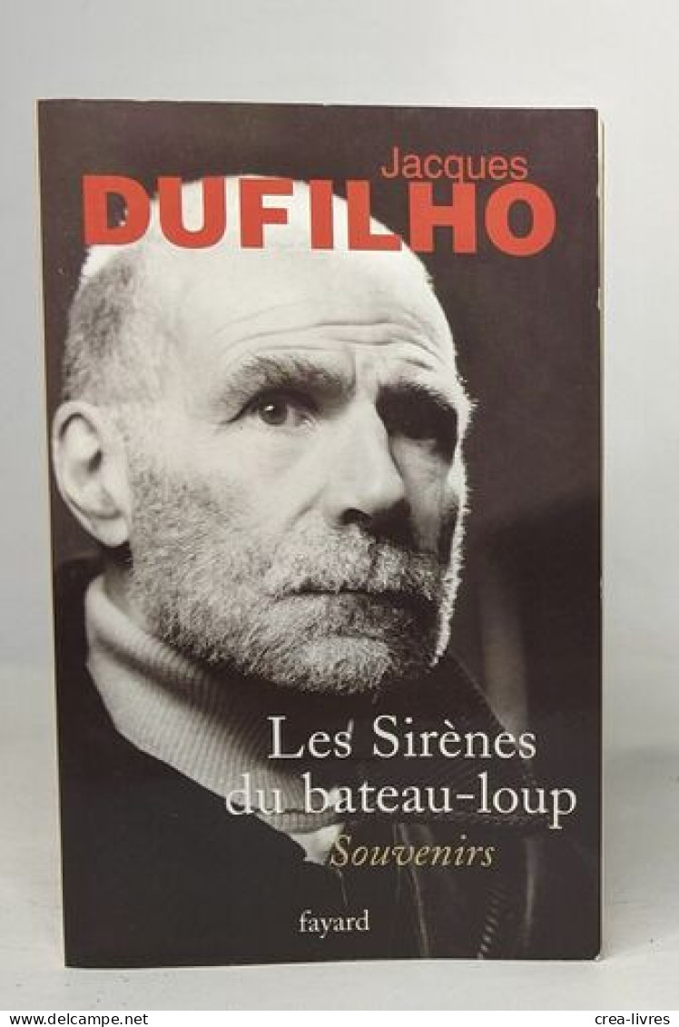Les Sirènes Du Bateau-loup: Souvenirs - Biographie