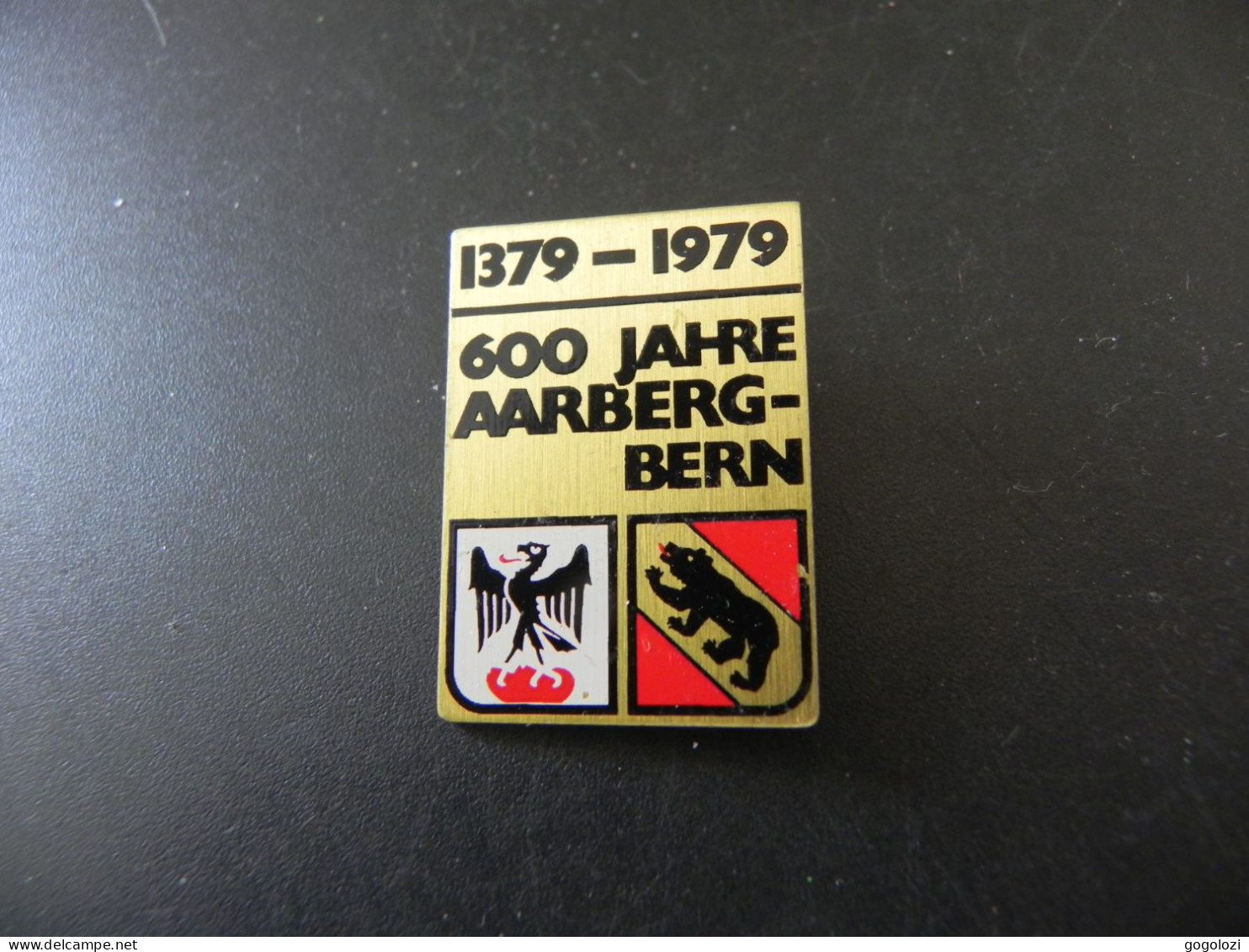 Old Badge Suisse Svizzera Switzerland - 600 Jahre Aarberg Bern 1979 - Ohne Zuordnung