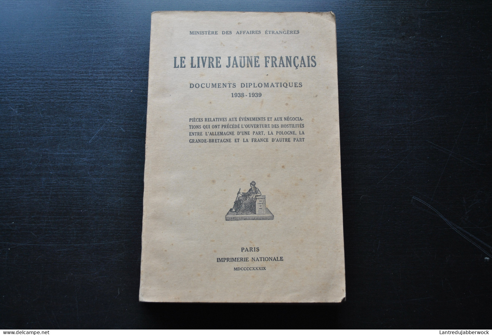 Le Livre Jaune Français Documents Diplomatiques 1938 1939 GUERRE 1940 1945 WW2 Négociation Accords De Munich Diplomatie - Guerra 1939-45