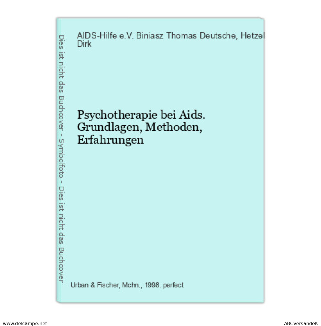 Psychotherapie Bei Aids. Grundlagen, Methoden, Erfahrungen - Altri & Non Classificati