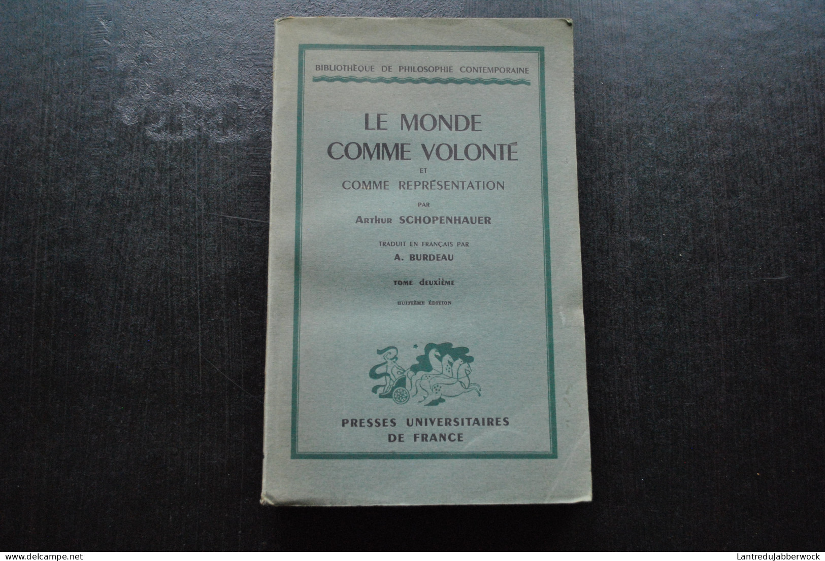 SCHOPENHAUER Arthur Le Monde Comme Volonté Et Comme Représentation T2 SEUL PUF 1943 Bibliothèque De Philosophie Philo - Psychologie/Philosophie