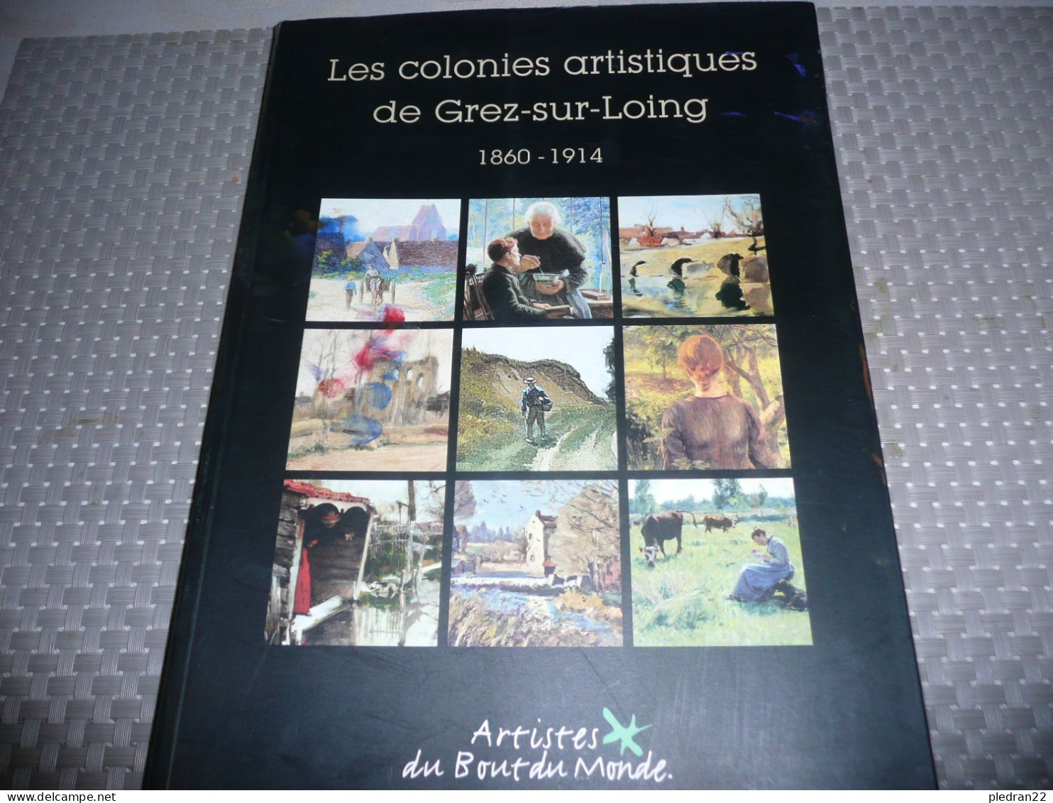 COLLECTIF CATALOGUE SEINE ET MARNE LES COLONIES ARTISTIQUES DE GREZ SUR LOING 1860 1914 ARTISTES DU BOUT DU MONDE 2010 - Art