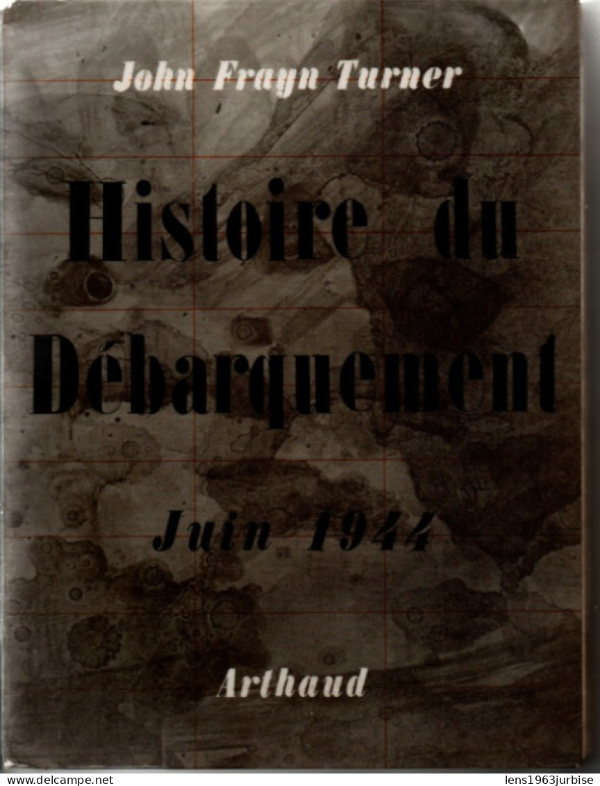 Histoire De Débarquement , John Frayn Turner , Arthaud ( 1960 ) Cachet De Bibliothéque - Oorlog 1939-45