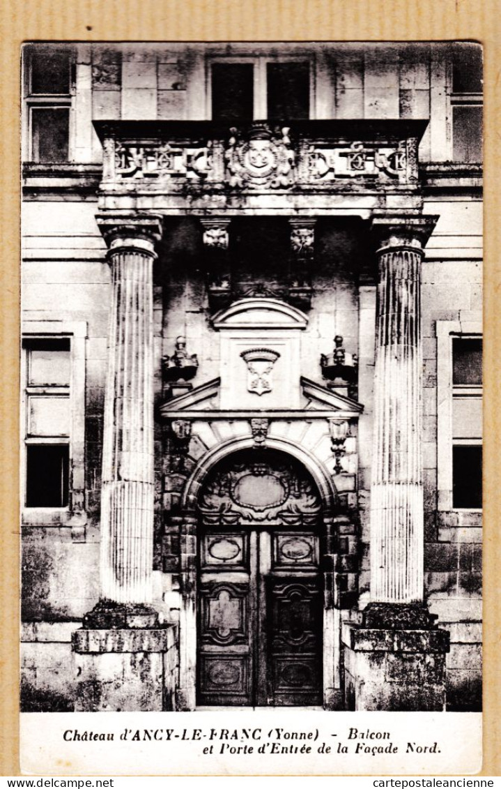 21845 / ⭐ ANCY-LE-FRANC 89-Yonne Balcon Et Porte D'Entrée De La Façade Nord 1910s NEURDEIN  - Ancy Le Franc
