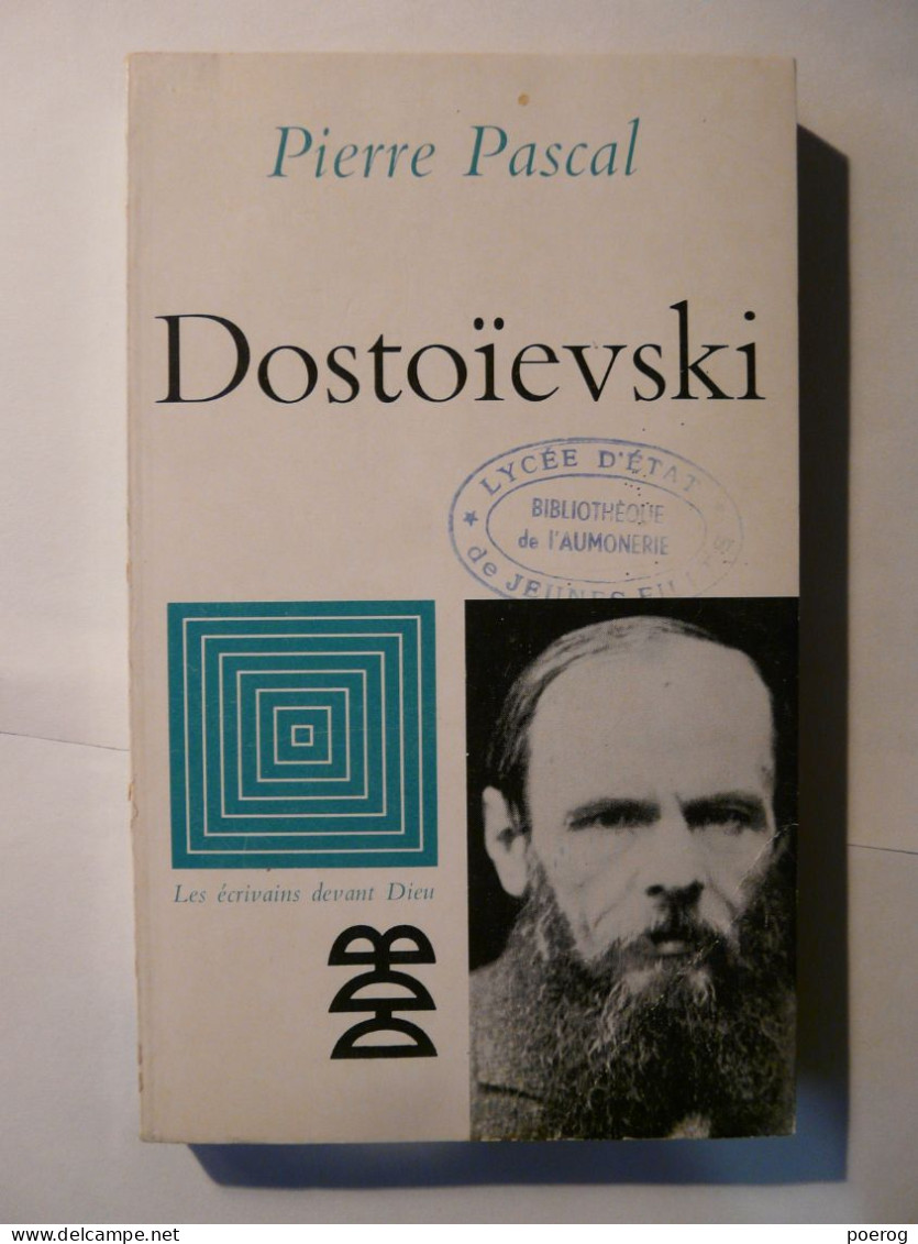 DOSTOIEVSKI - PIERRE PASCAL - DESCLEE DE BOUWER 1969 - LES ECRIVAINS DEVANT DIEU - BIOGRAPHIE - Biographien