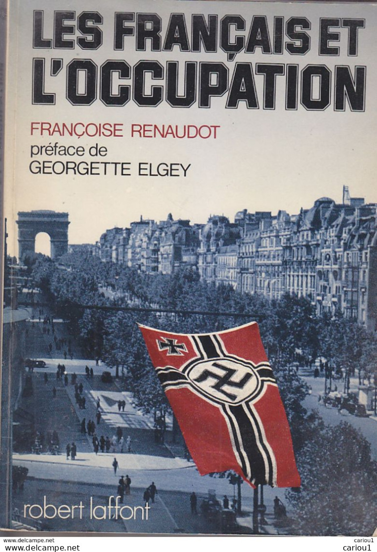 C1 RESISTANCE Renaudot LES FRANCAIS ET L OCCUPATION Nombreuses ILLUSTRATIONS Preface Georgette ELGEY - Oorlog 1939-45