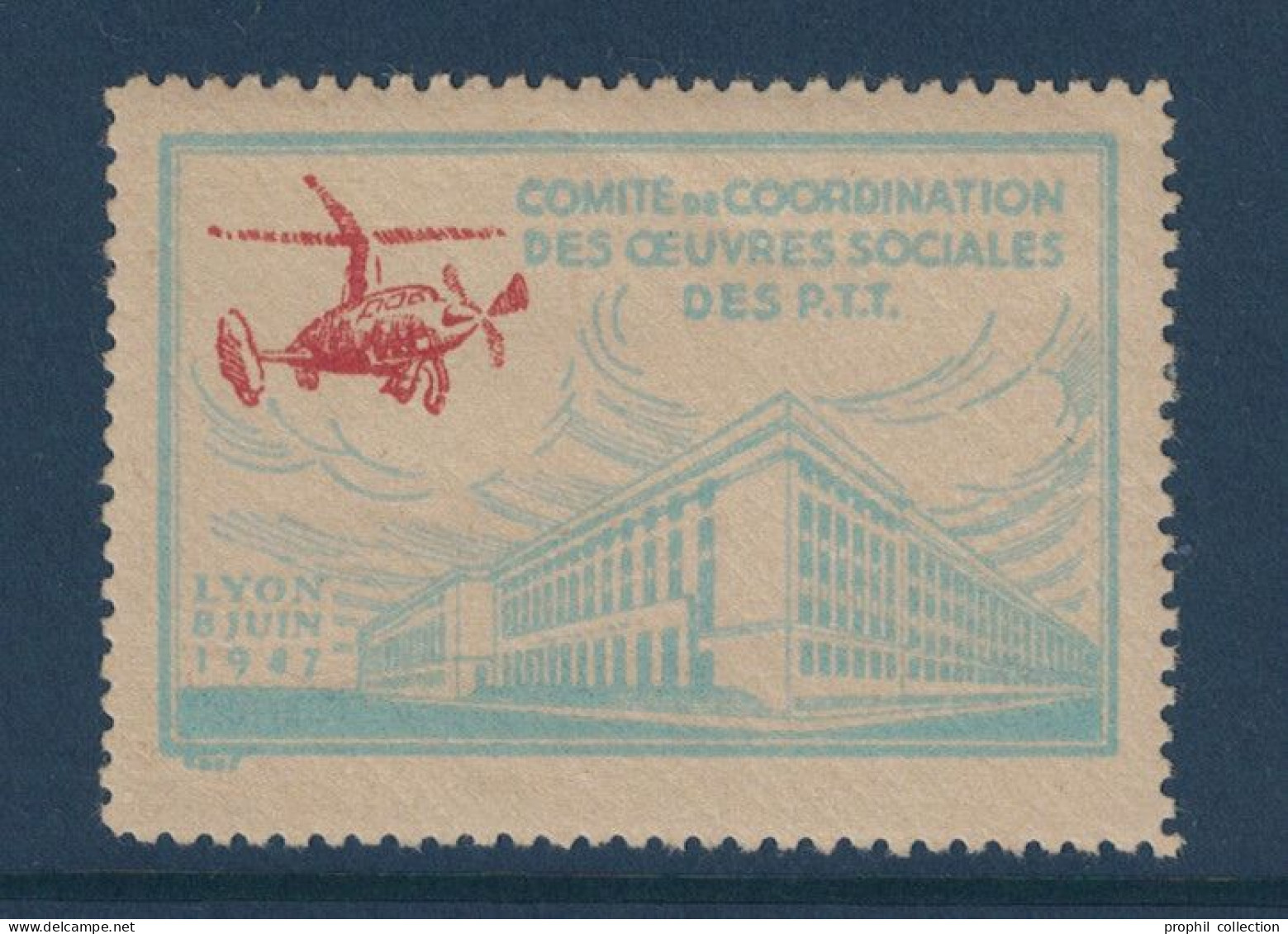 VIGNETTE NEUVE * THÈME POSTE AERIENNE AVION LYON JUIN 1947 COMITÉ DE COORDINATIONS DES OEUVRES SOCIALES DES PTT - Luchtvaart