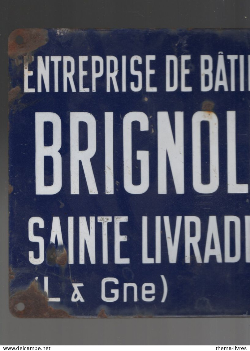 Sainte Livrade (47)  Plaque émaillée Ancienne   PAUL  BRIGNOLI  BATIMENT ET TRAVAUX PUBLICS - Altri & Non Classificati