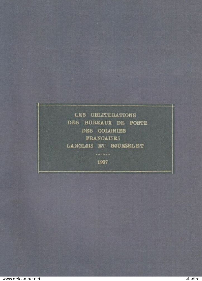 1927 - LANGLOIS Et BOURSELET - Les Oblitérations Des Bureaux De Poste Des COLONIES FRANCAISES - Colonies And Offices Abroad